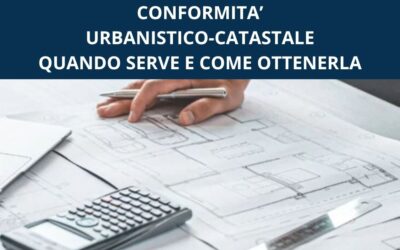 CHE COS’E’ LA CONFORMITA’ URBANISTICO-CATASTALE?