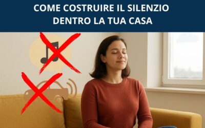 COME SI PROGETTA (E COSTRUISCE) UNA CASA SILENZIOSA?